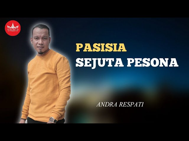 Andra Respati - Pasisia Sejuta Pesona (Official Music Video) class=