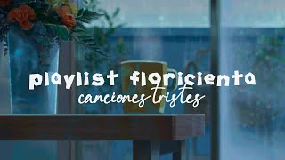 playlist 🌼 canciones tristes de floricienta