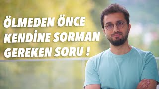 ÖLMEDEN CEVABINI BULMAN GEREKEN SORULAR !