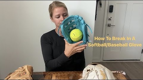 How To Break In a Softball/Baseball Glove
