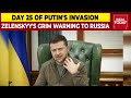 Zelenskyy’s Grim Warning To Russia Amid Fears Of Moscow Stalling Peace Talks | Day 25 Of Invasion