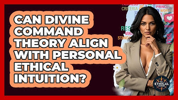 Can Divine Command Theory Align With Personal Ethical Intuition? - The Ethical Compass