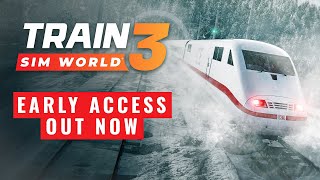 Train Sim World 3: Early Access Now Live!