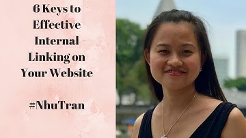 6 Keys to Effective Internal Linking on Your Website