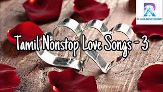 Tamil Nonstop Love Songs Collection Part-3