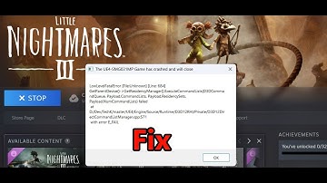 Fix Little Nightmares III LowLevelFatalError The UE4-SMG031MP Game Has Crashed And Will Close