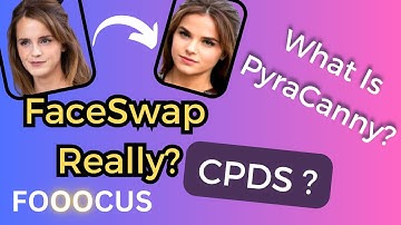 Fooocus - FaceSwap ? - What is PyraCanny and CPDS ? - Stable Diffusion