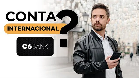 Como Criar Conta Internacional C6?