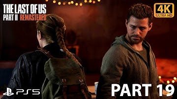 The Last of Us Part II: Remastered - Part 19 | PS5 | 4K UHD | HDR | 60 FPS | No Commentary