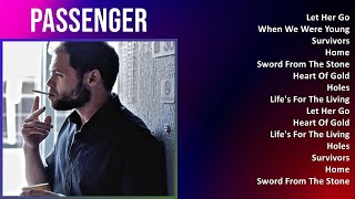 Passenger 2024 MIX Greatest Hits - Let Her Go, When We Were Young, Survivors, Home