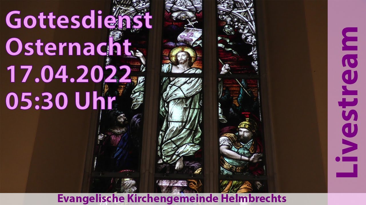 Gottesdienst für die Osternacht, 17.04.2022, 5:30 Uhr - YouTube