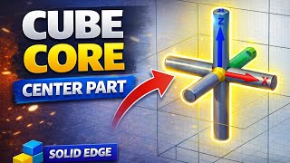 Solid Edge Tutorial | Cube Design – Center Part Modeling (Part 1)