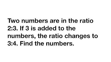 Two numbers are in the ratio 2:3. If 3 is added to the numbers, the ratio changes to 3:4. 