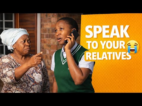 African Parents When They Force You to Speak to Relatives | Izihlobo Ziyahlupha