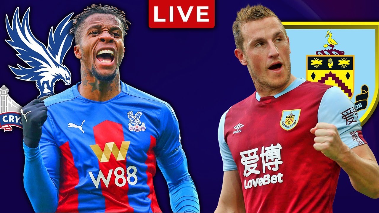 CRYSTAL PALACE vs BURNLEY LIVE FOOTBALL SCORES Denv Football Saturday YouTube