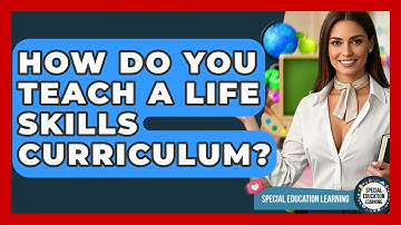How Do You Teach A Life Skills Curriculum? - Special Education Learning