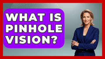 What Is Pinhole Vision? - Optometry Knowledge Base