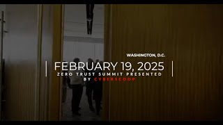 Zero Trust Summit | 2.19.2025 | International Spy Museum - Washington, DC