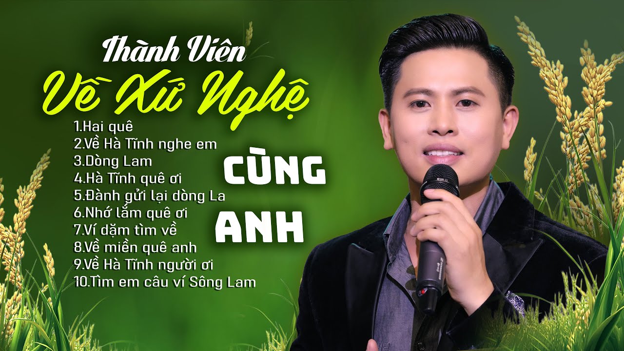Về Xứ Nghệ Cùng Anh - Thành Viên🎵Playlist Dân Ca Xứ Nghệ Được Khán Giả Bình Chọn Hay Nhất 2025