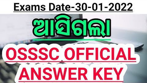 #OSSSC OFFICIAL ANSWER KEY (30-01-2022) SET-A,SET-B,SET-C,SET-D AVAILABLE#OSSSC ANSWER KEY