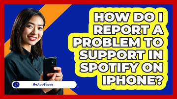 How do I report a problem to support in Spotify on iPhone? - Be App Savvy