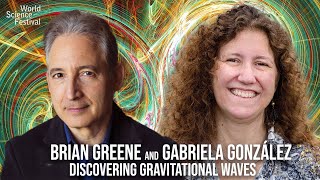 Discovering Gravitational Waves: Brian Greene and Gabriela González