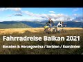 Fahrradreise Balkan 2021 | Bosnien & Herzegowina | Serbien | Rumänien