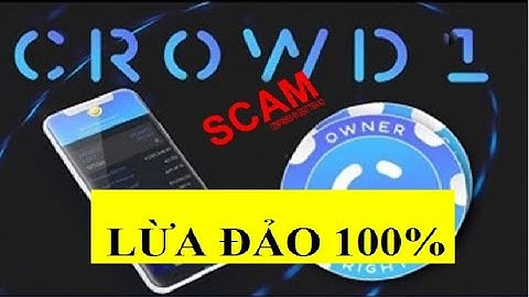 Crowd1 lừa đảo 100%. Hãy cẩn thận