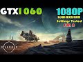 GTX 1060 ~ Starfield | 1080P LOW and MEDIUM Settings Performance Test | FSR 2