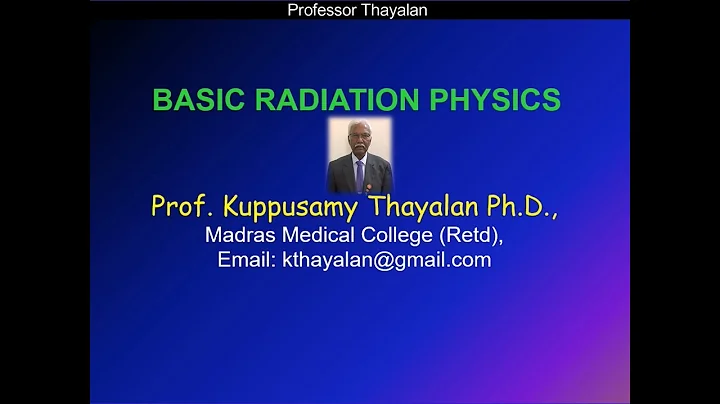 Basic Radiation physics | Professor Thayalan