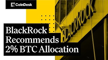 BlackRock Recommends 2% BTC Allocation