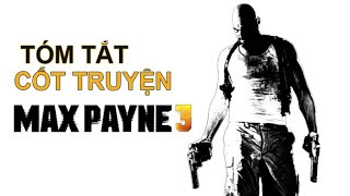 Tóm tắt cốt truyện - Max Payne 3 (Recap)