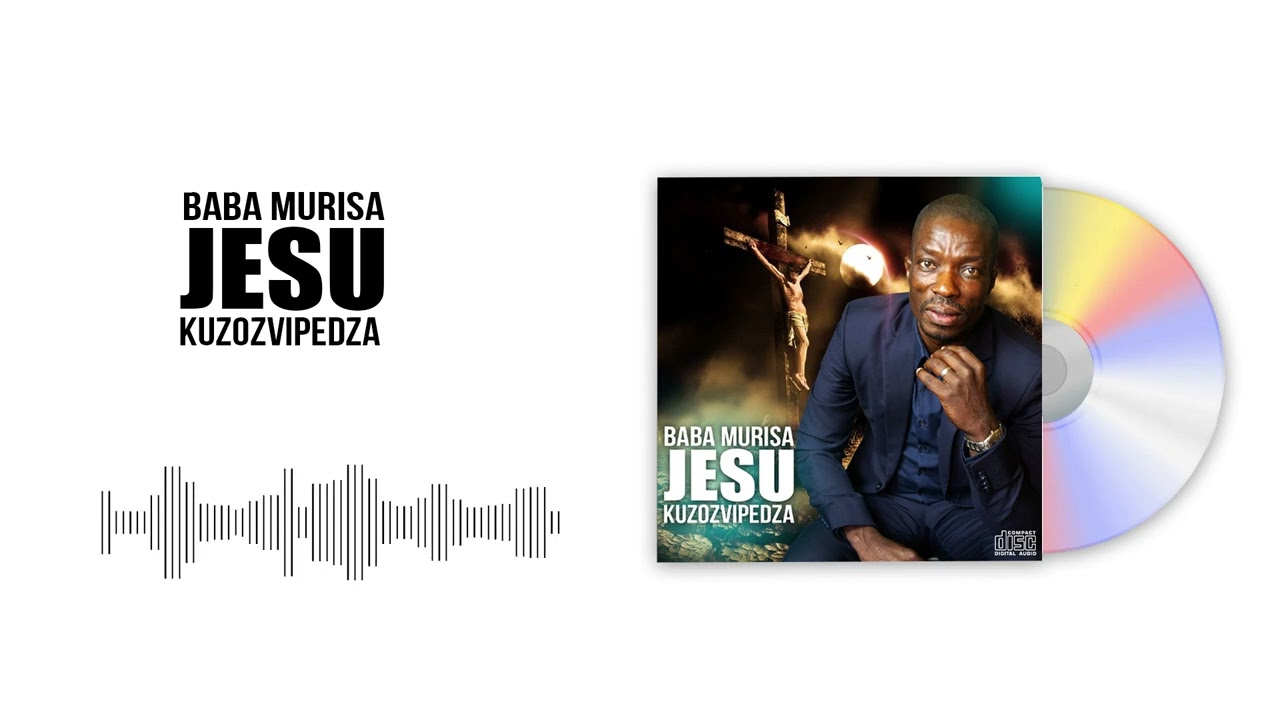 JESU KUZOZVIPEDZA - Baba Murisa and The Worship Team of Christ