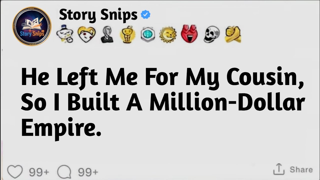 He Left Me For My Cousin, So I Built A Million-Dollar Empire. [Full Story]