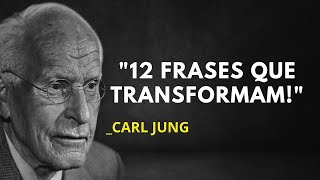 12 FRASES DE CARL JUNG QUE VÃO DESBLOQUEAR SUA MENTE E MUDAR SUA VIDA PARA SEMPRE!