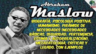 ABRAHAM MASLOW (PIRÁMIDE DE NECESIDADES, PSICOLOGÍA POSITIVA Y HUMANISMO) TODA SU TEORÍA FÁCIL