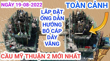 Toàn cảnh 2 trụ tháp dây văng Cầu Mỹ Thuận 2, đang lắp đặt các ống dẫn hướng bó dây cáp @kudattv