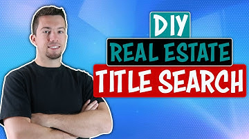 How to Conduct Title Search on Real Estate Property