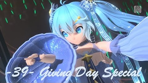 【1080p60/Compilation】39「-Giving Day Special-」【初音ミク• PDFT PS4】