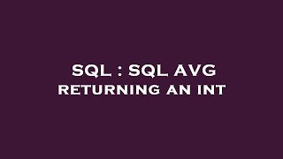 SQL : SQL AVG returning an int Wealth