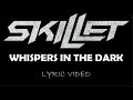 Skillet Whispers In The Dark 2006 Lyric Video 