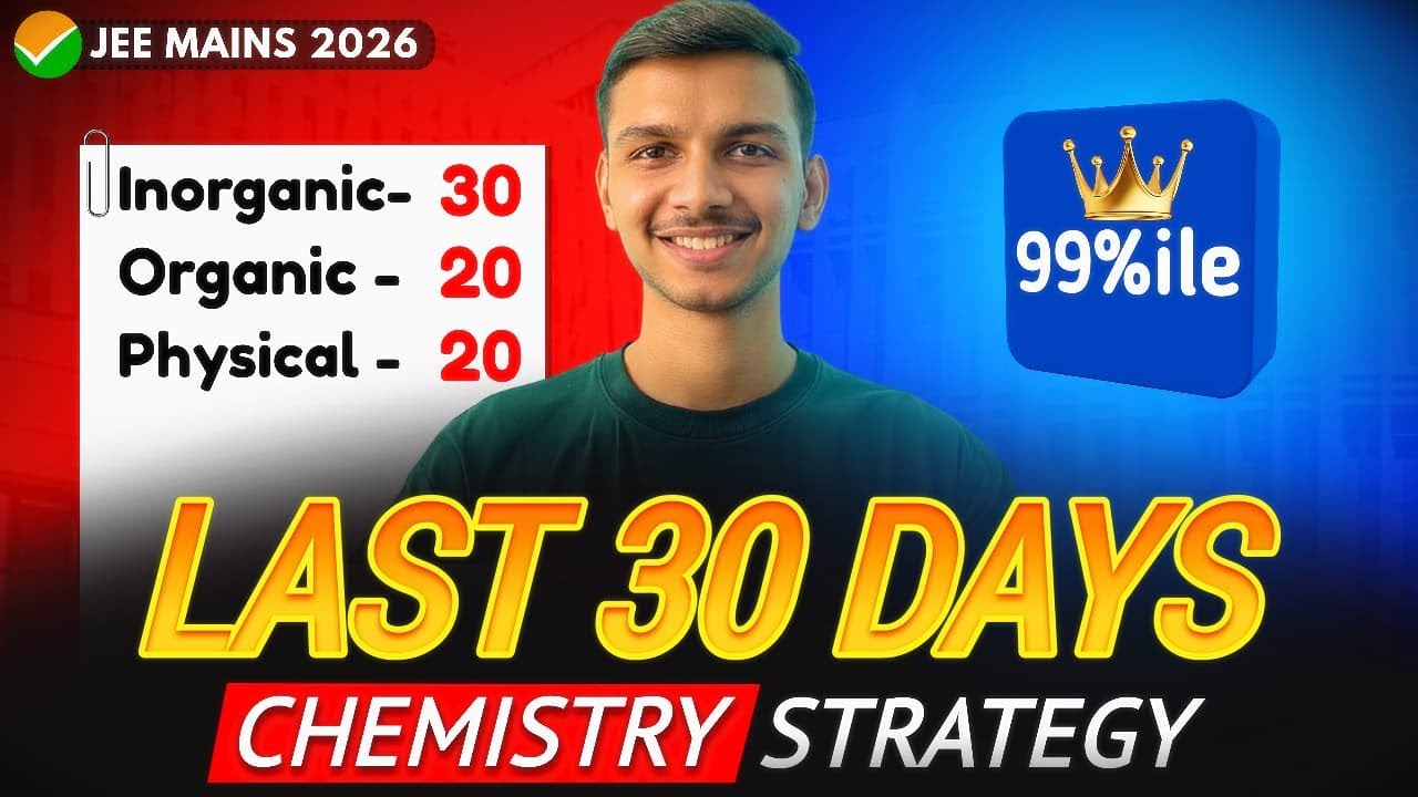 99+ Percentile in JEE Chemistry: No Tricks, Only Strategy