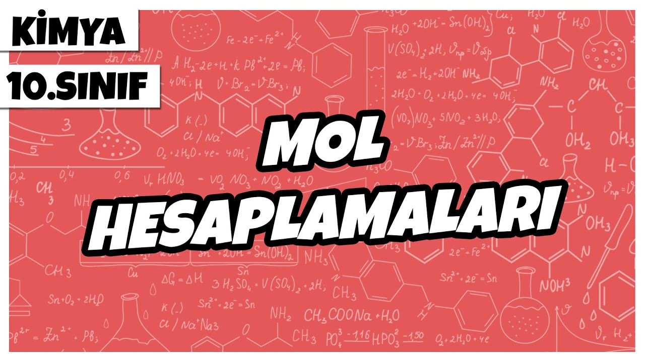 10. Sınıf Kimya - Mol Hesaplamaları | 2022