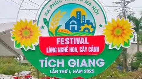 TÍCH GIANG - FESTIVAL HOA CÂY CẢNH TRƯỚC GIỜ KHAI MẠC