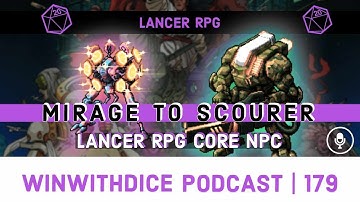 Lancer RPG Core Rulebook NPCs Mirage to Scourer || Win With Dice Podcast 179