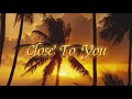 Close To You - Carpenters (lyric video)