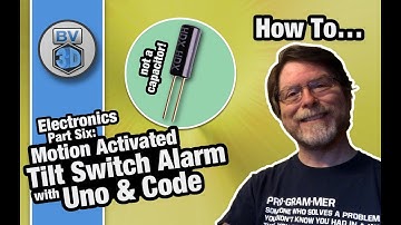 Get Started in Electronics #6 - Motion-Activated Tilt Switch Uno Alarm!