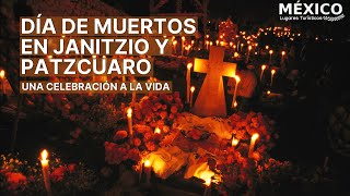 Una celebración a la vida | Día de Muertos en Janitzio y Pátzcuaro Michoacán México | Cómo es