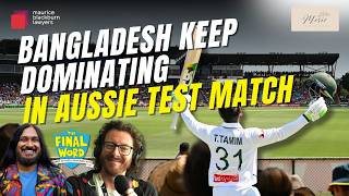 Bangladesh keep dominating in Aussie Test match TFW Daily