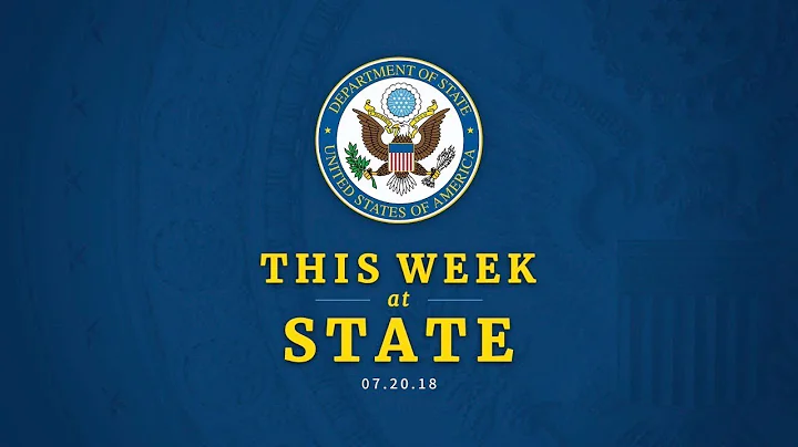 This Week at State: July 20, 2018 - DayDayNews
